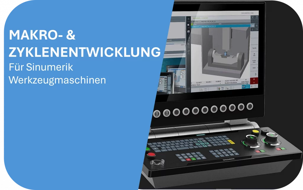 Makro- & Zyklenentwicklung für Sinumerik Werkzeugmaschinen